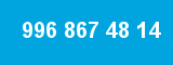 996 867 48 14